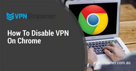 how to disable vpn on google chrome